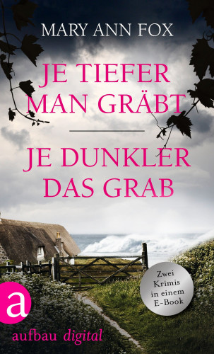 Mary Ann Fox: Je tiefer man gräbt & Je dunkler das Grab