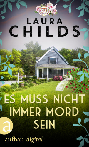 Laura Childs: Es muss nicht immer Mord sein