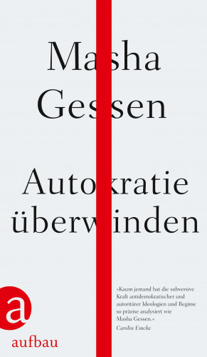 Masha Gessen: Autokratie überwinden