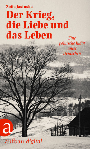 Zofia Jasinska: Der Krieg, die Liebe und das Leben