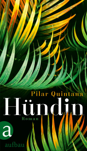 Pilar Quintana: Hündin