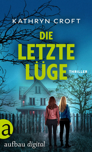 Kathryn Croft: Die letzte Lüge