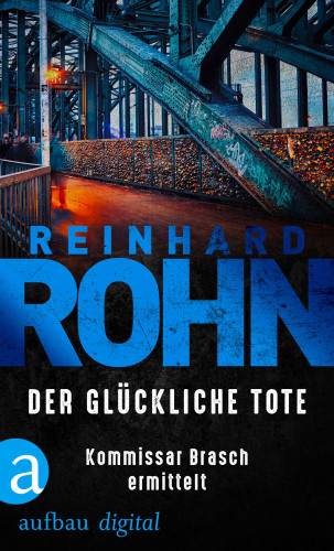 Reinhard Rohn: Der glückliche Tote