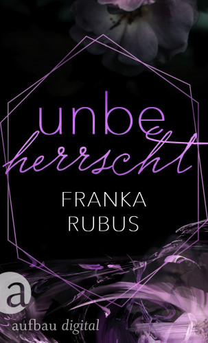 Franka Rubus: Unbeherrscht