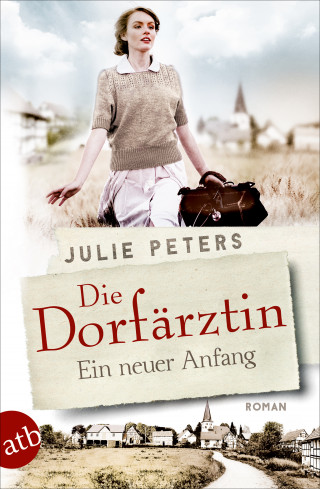Julie Peters: Die Dorfärztin - Ein neuer Anfang
