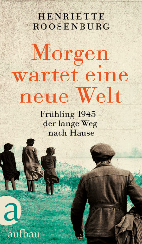 Henriette Roosenburg: Morgen wartet eine neue Welt