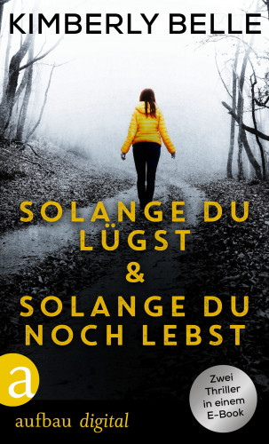 Kimberly Belle: Solange du lügst & Solange du noch lebst