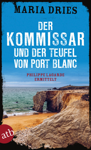 Maria Dries: Der Kommissar und der Teufel von Port Blanc
