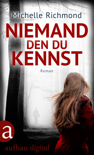 Michelle Richmond: Niemand, den du kennst