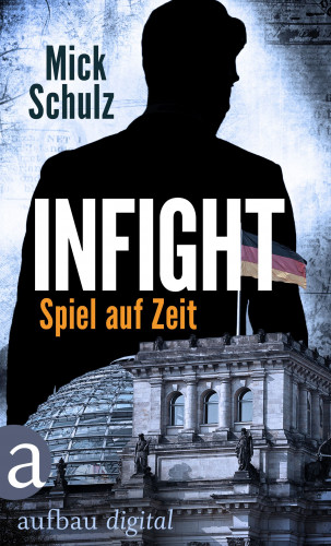 Mick Schulz: Infight - Spiel auf Zeit