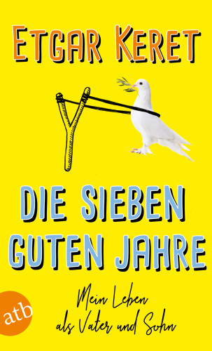 Etgar Keret: Die sieben guten Jahre