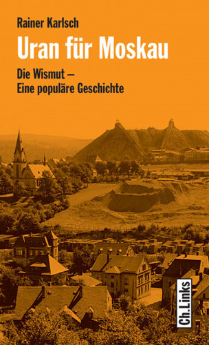 Rainer Karlsch: Uran für Moskau