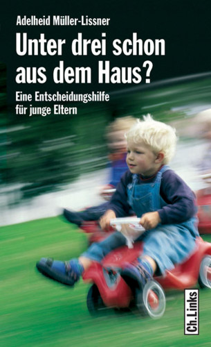 Adelheid Müller-Lissner: Unter drei schon aus dem Haus?