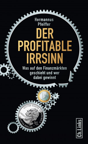 Hermannus Pfeiffer: Der profitable Irrsinn