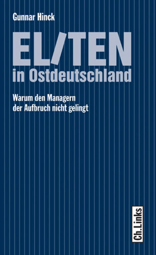 Gunnar Hinck: Eliten in Ostdeutschland