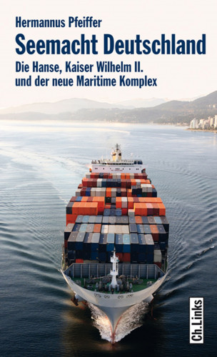 Hermannus Pfeiffer: Seemacht Deutschland