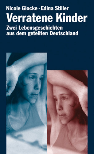 Nicole Glocke, Edina Stiller: Verratene Kinder