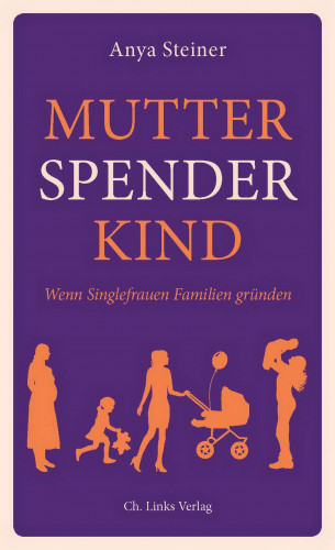 Anya Steiner: Mutter, Spender, Kind