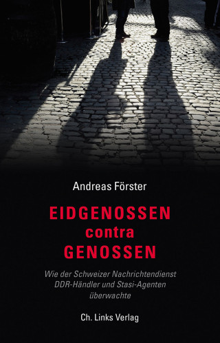 Andreas Förster: Eidgenossen contra Genossen