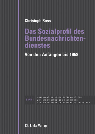 Christoph Rass: Das Sozialprofil des Bundesnachrichtendienstes