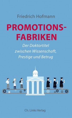 Friedrich Hofmann: Promotionsfabriken