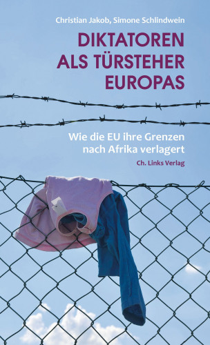 Christian Jakob, Simone Schlindwein: Diktatoren als Türsteher Europas