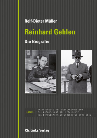 Rolf-Dieter Müller: Reinhard Gehlen. Geheimdienstchef im Hintergrund der Bonner Republik