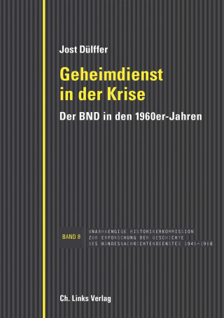 Jost Dülffer: Geheimdienst in der Krise