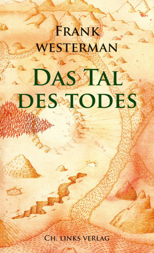 Frank Westerman: Das Tal des Todes