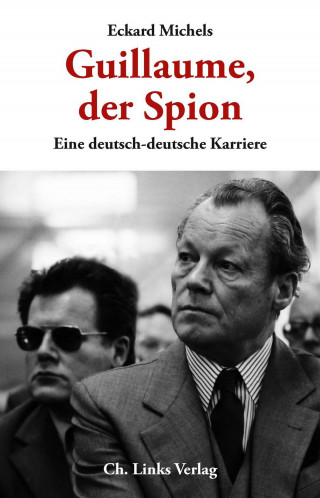 Eckard Michels: Guillaume, der Spion