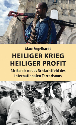 Marc Engelhardt: Heiliger Krieg – heiliger Profit