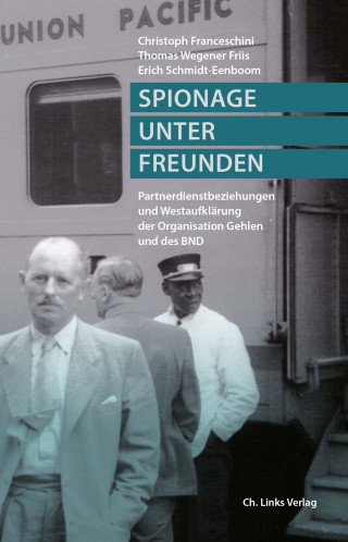 Erich Schmidt-Eenboom, Christoph Franceschini, Thomas Wegener Friis: Spionage unter Freunden
