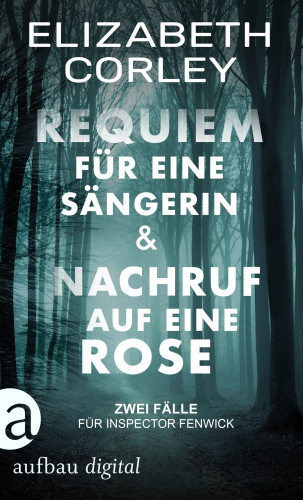Elizabeth Corley: Requiem für eine Sängerin & Nachruf auf eine Rose