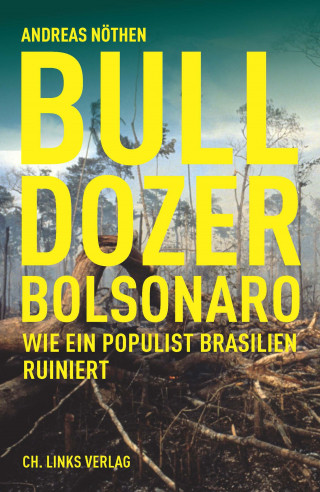 Andreas Nöthen: Bulldozer Bolsonaro