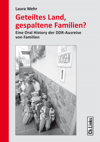 Laura Wehr: Geteiltes Land, gespaltene Familien?