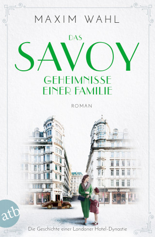 Maxim Wahl: Das Savoy - Geheimnisse einer Familie