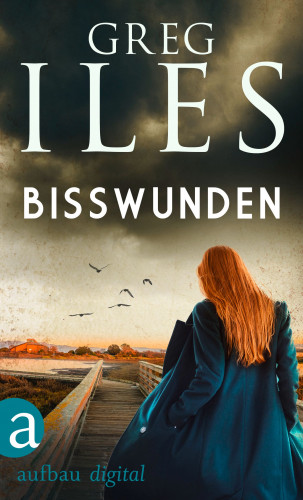 Greg Iles: Bisswunden