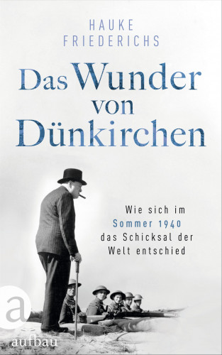 Hauke Friederichs: Das Wunder von Dünkirchen