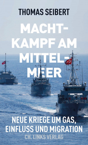 Thomas Seibert: Machtkampf am Mittelmeer