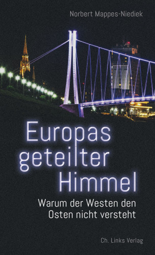 Norbert Mappes-Niediek: Europas geteilter Himmel