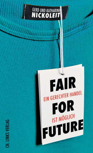 Gerd Nickoleit, Katharina Nickoleit: Fair for Future