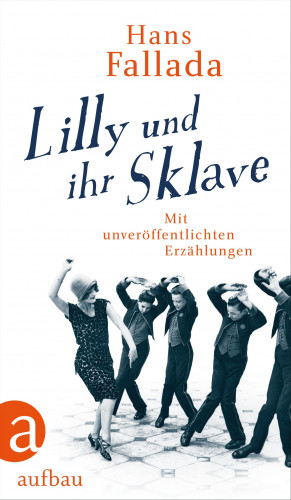 Hans Fallada: Lilly und ihr Sklave