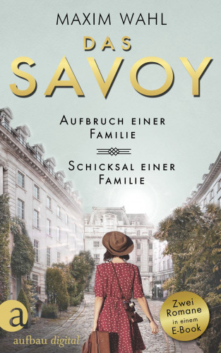 Maxim Wahl: Das Savoy - Aufbruch einer Familie & Schicksal einer Familie