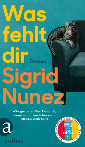 Sigrid Nunez: Was fehlt dir