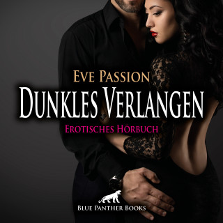 Eve Passion: Dunkles Verlangen / Erotische Geschichte