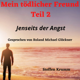Steffen Krumm: Mein tödlicher Freund (Teil 2)