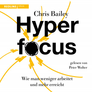 Chris Bailey: Hyperfocus