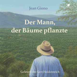 Jean Giono: Der Mann, der Bäume pflanzte