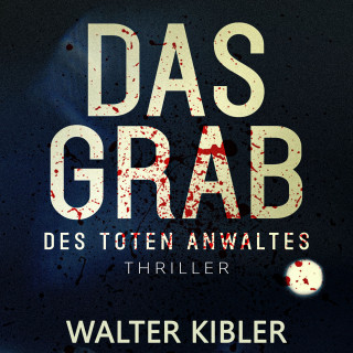 Walter Kibler: Das Grab