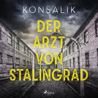 Heinz G. Konsalik: Der Arzt von Stalingrad